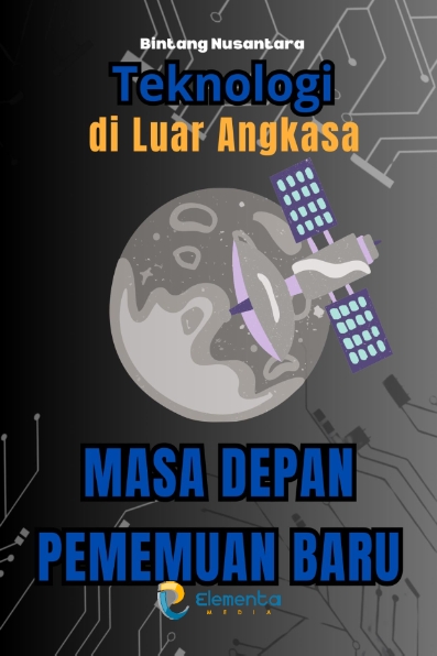 Teknologi di Luar Angkasa: Masa Depan Penemuan Baru